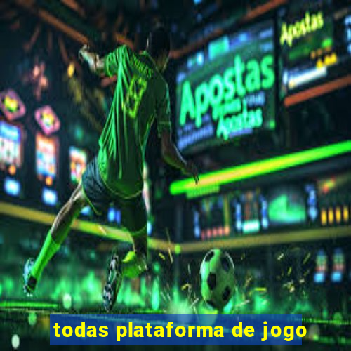 todas plataforma de jogo